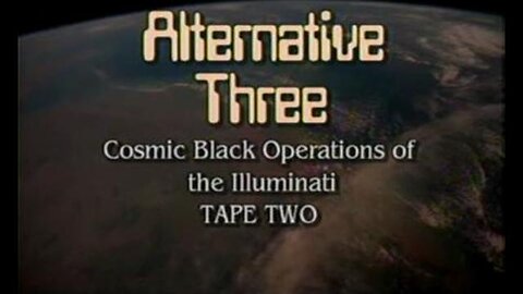 "Unlocking 'Alternative Three': The Cosmic Black Ops Role of the Illuminati - Stewart Best"