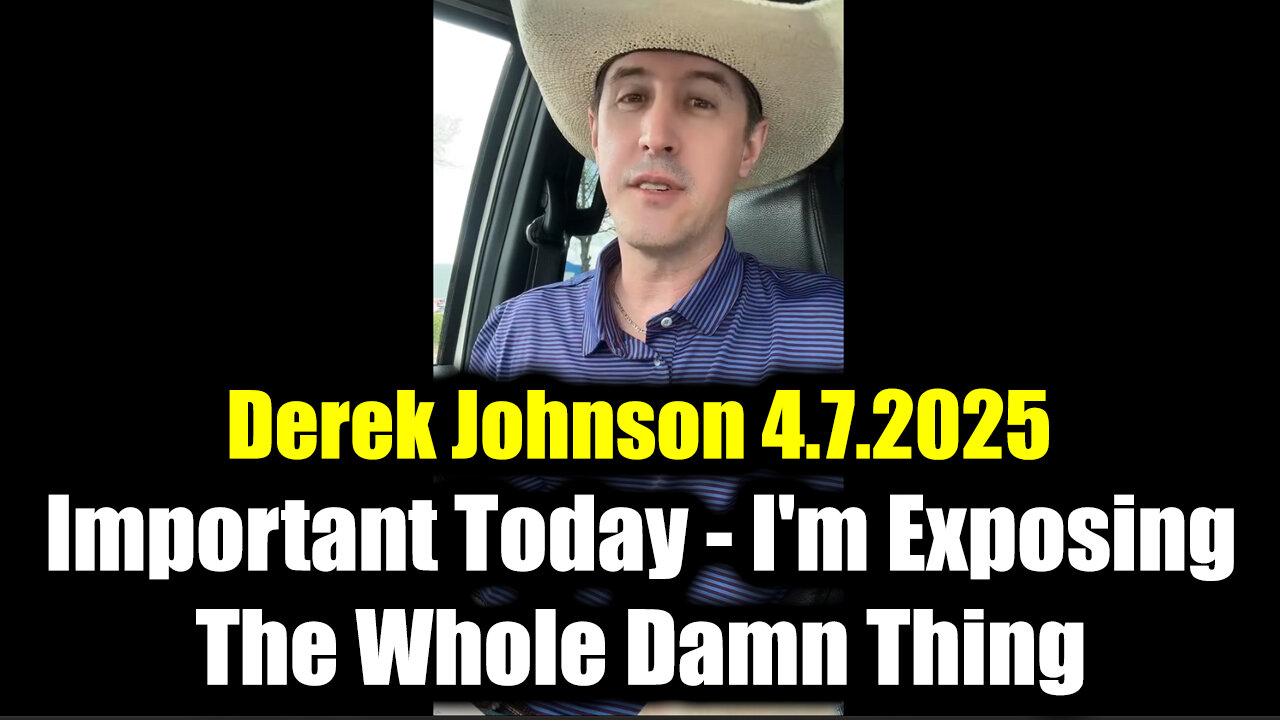 Derek Johnson Important Today 4.7.25 - I'm Exposing The Whole Damn Thing, It's About to Get Real