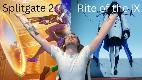 Splitgate 2 then Rite of the Nine