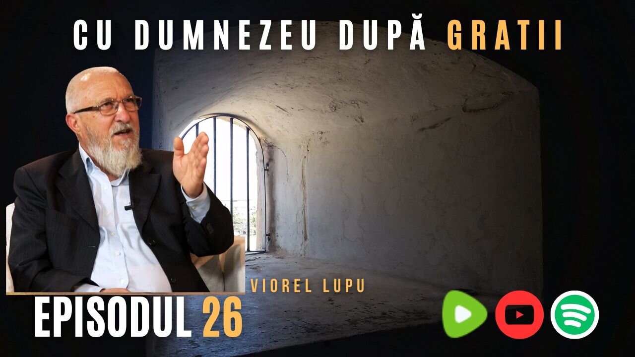 CU DUMNEZEU DUPĂ GRATII | EP 26 | VIOREL LUPU
