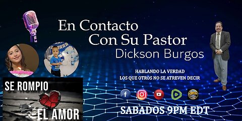 En Contacto Con Su Pastor Dickson Burgos. Podcast # 55