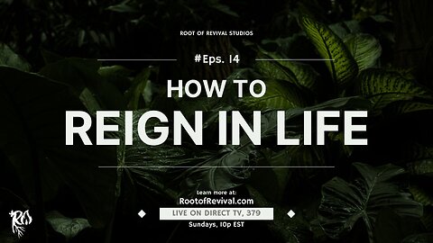 How to Reign in Life - The Root of Revival Television Broadcast