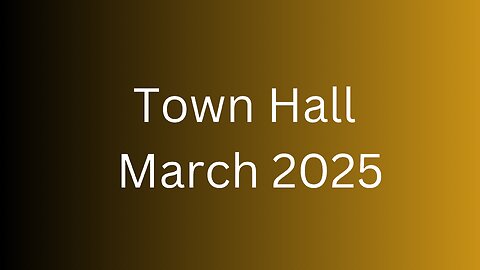 H.C.S. Town Hall - March 2025