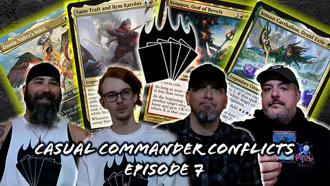 Casual Commander Conflicts EP7!