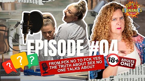 EP. 4 | The Truth About Sex No One Talks About