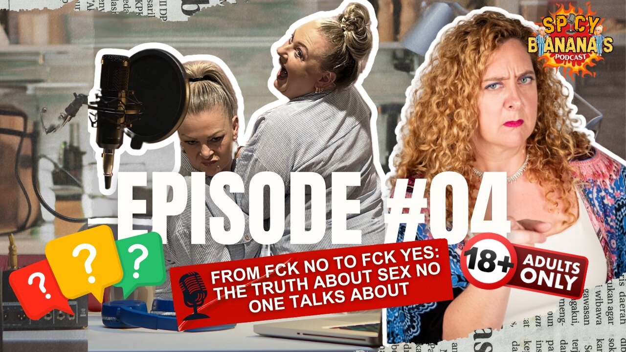 EP. 4 | The Truth About Sex No One Talks About