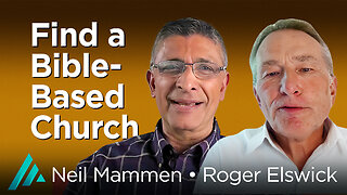 Find a Bible-Based Church: Neil Mammen and Roger Elswick AMS TV 504