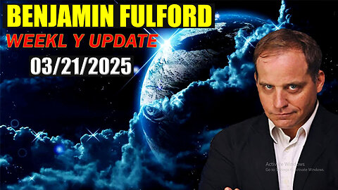 Benjamin Fulford Weekl Y Update 3.21.25 - BAD NEW! NO WAY OUT, SG ANON, AND WE KNOW