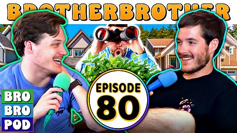I Need You to Watch | BROBROPOD 80