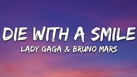 Lady Gaga, Bruno Mars - Die With A Smile (Lyrics)