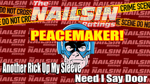 The Nailsin Ratings: Another Rick Up My Sleeve&Need I Say Door
