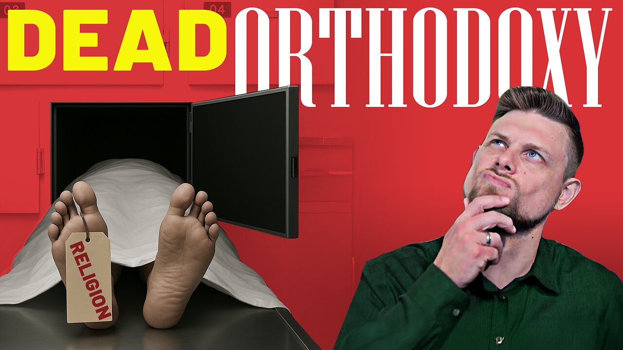Are You Living In Dead Orthodoxy?