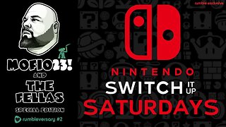 Nintendo Switch It UP Saturdays with The Fellas: LIVE - Episode #28 [Special Edition]