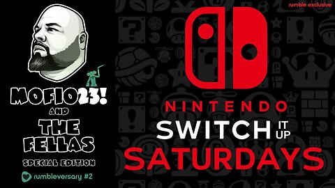 Nintendo Switch It UP Saturdays with The Fellas: LIVE - Episode #28 [Special Edition]