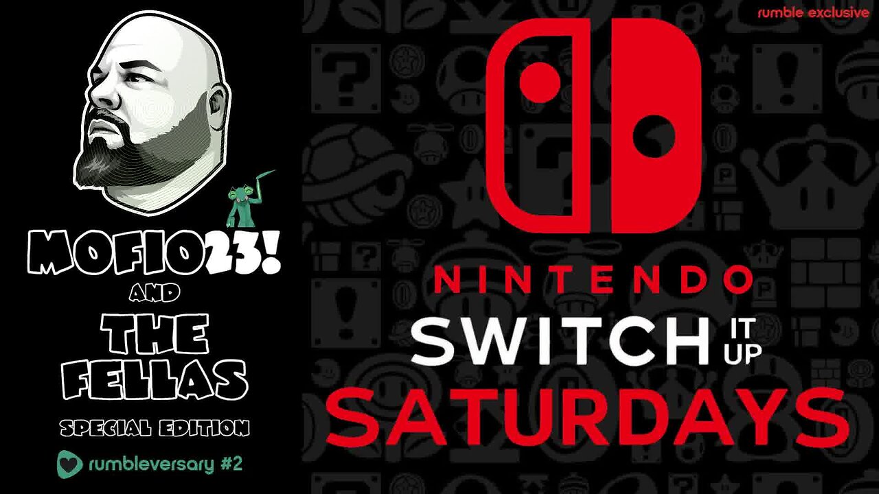 Nintendo Switch It UP Saturdays with The Fellas: LIVE - Episode #28 [Special Edition]