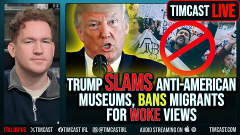 Trump SLAMS Anti-American Museums, BANS Migrants For WOKE Views