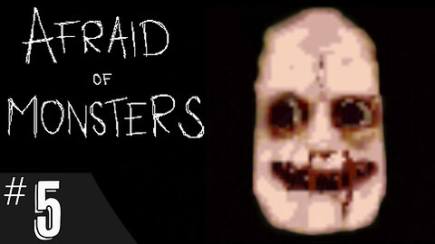 Afraid of Monsters (part 5) | Psychotic Episode (Ending 1)