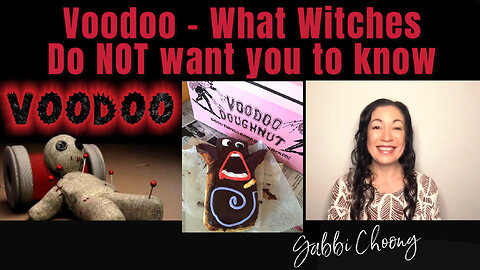 Voodoo - What Witches Do NOT want you to know