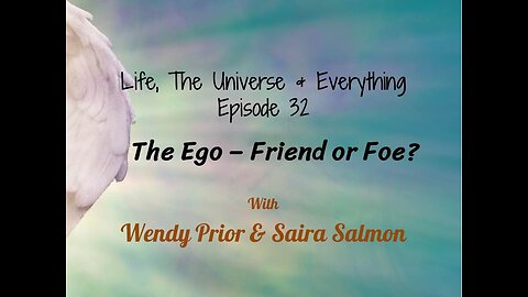 Episdoe 32 - Ego - Friend or Foe