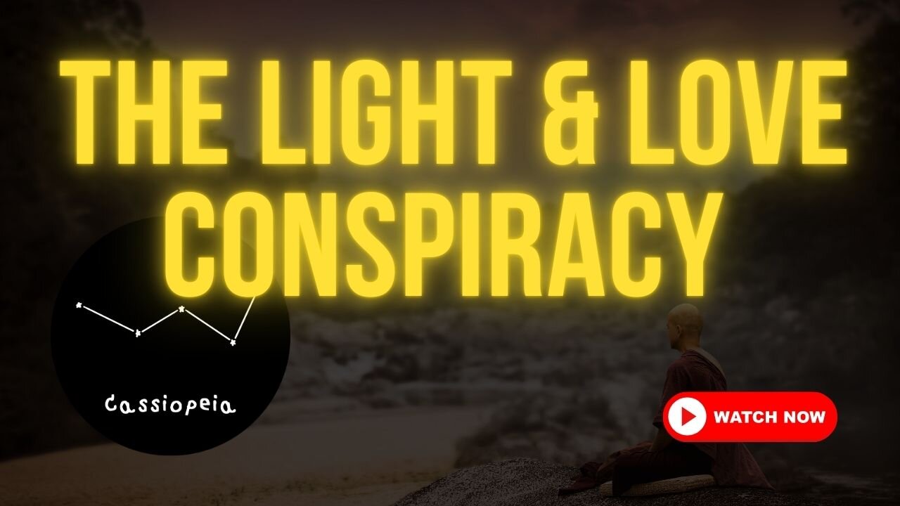The Light & Love Conspiracy