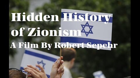 Hidden History of Zionism - ROBERT SEPEHR - 2024