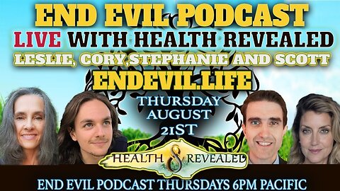 Live on End Evil Podcast With Health Revealed | Cory, Stephanie, Scott and Leslie