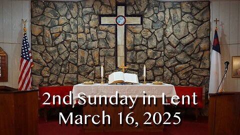 2nd Sunday in Lent, March 16, 2025