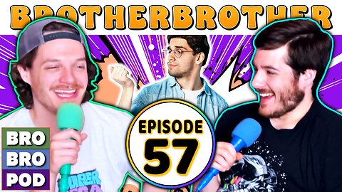 It's Not Me it's Everyone Else | BrotherBrother Comedy Podcast (Ep. 57)