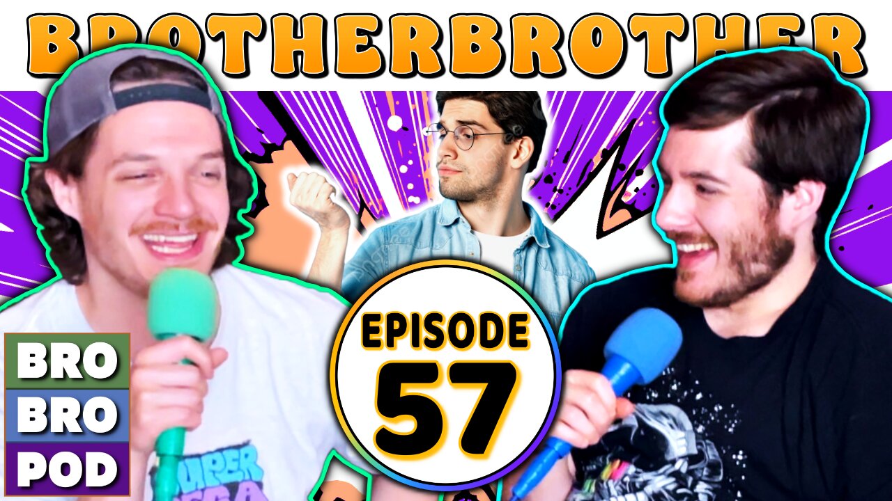 It's Not Me it's Everyone Else | BROBROPOD 57