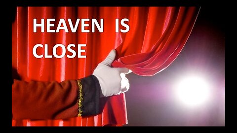 Heaven Is Close