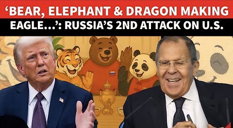 ‘Eagle’ Restless By ‘Bear, Elephant & Dragon’ Unity? Lavrov Jibes Trump After Putin Settles Debate