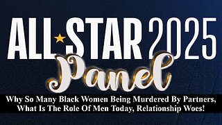 All-Star Panel! Relationships, Men, Black Women, Jealousy, LGBT Support & More!