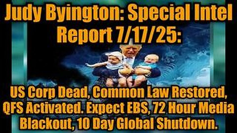 Judy Byington: Un-Redacted: Special Intel Report 7/17/25