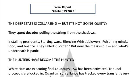 WAR REPORT - OCT 19 2025 - THE DEEP STATE IS COLLAPSING - BUT IT'S NOT GOING QUIETLY