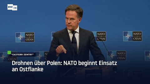 Drohnen über Polen: NATO beginnt Einsatz an Ostflanke