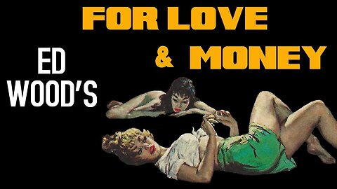 Ed Wood's FOR LOVE & MONEY (Circumcised Cut) rare, obscure movie