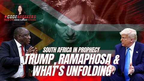 CodeBreakers Live - South Africa Prophecy: Trump, Ramaphosa & What's Unfolding!