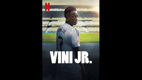 Vinicius Jr’s Netflix Documentary Drama