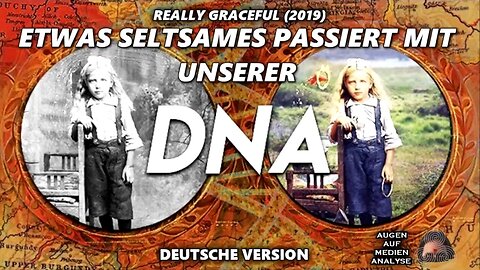 Etwas Seltsames passiert mit unserer DNA (Really Graceful - 2019 - Deutsch)