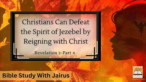 #Bible Study with #Jairus - #Revelation 2-Part 4 Christians Can Defeat the Spirit of Jezebel