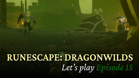 Let's Play RuneScape Dragonwilds - Episode 15