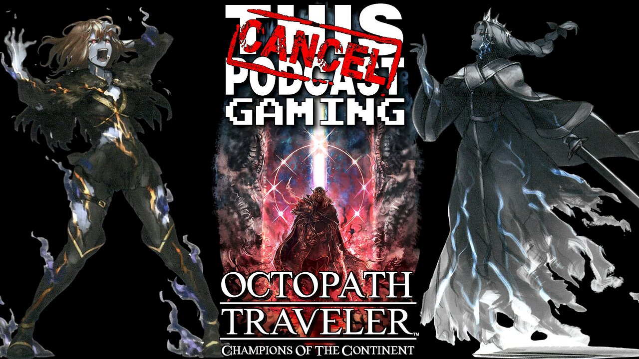 OCTOPATH TRAVELER: CHAMPIONS OF THE CONTINENT - To Hell & Back! - CTP GAMING
