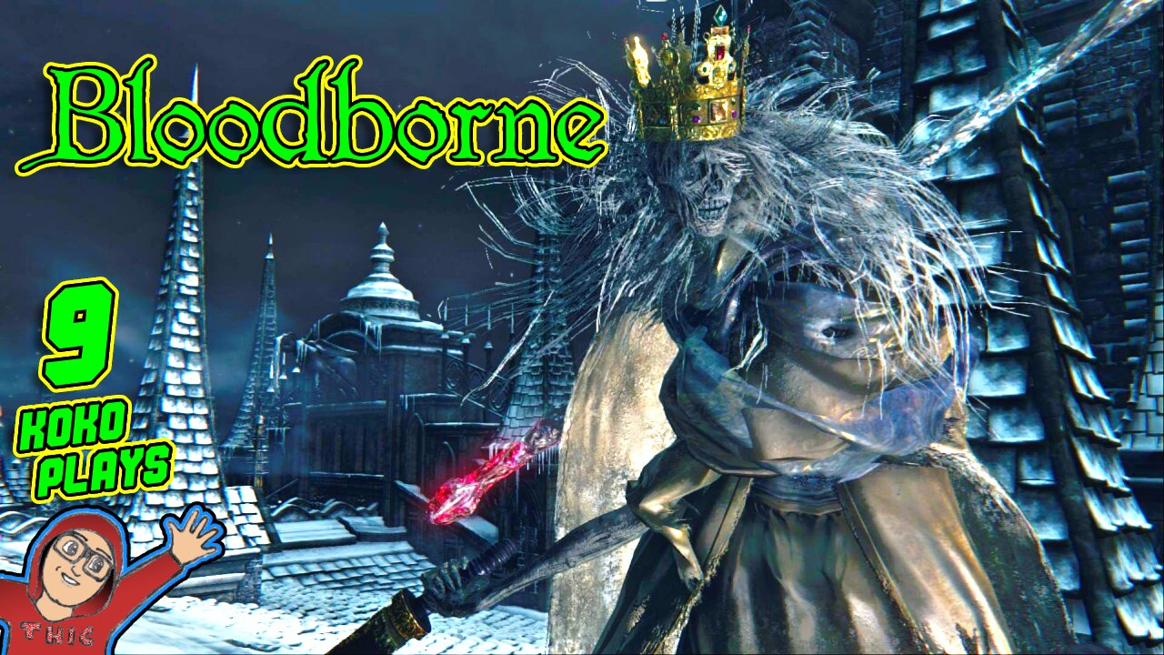 Bloodborne LIVE GAMEPLAY WALKTHROUGH Part 9