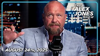 The Alex Jones Show SUNDAY FULL SHOW 8/24/25