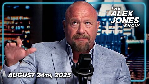 The Alex Jones Show SUNDAY FULL SHOW 8/24/25