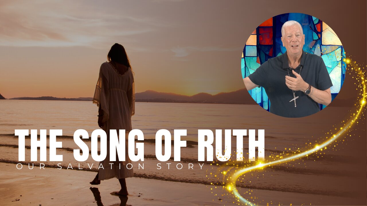 The Song of Ruth—our Salvation Story!”