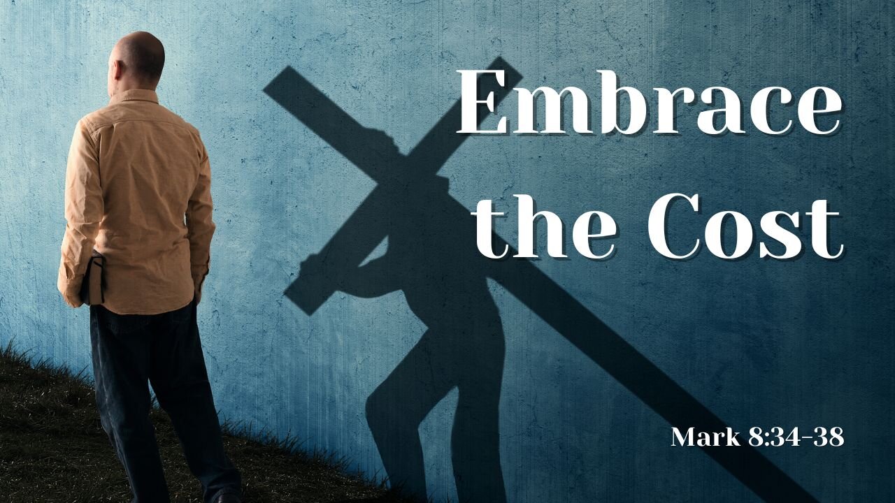Embrace the Cost - Mark 8:34-38 - Save Sikele