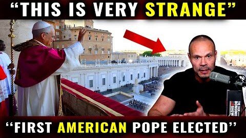 The Dan Bongino Show 🚨THIS IS VERY STRANGE: Pope Leo XIV, First American, Welcomes the World