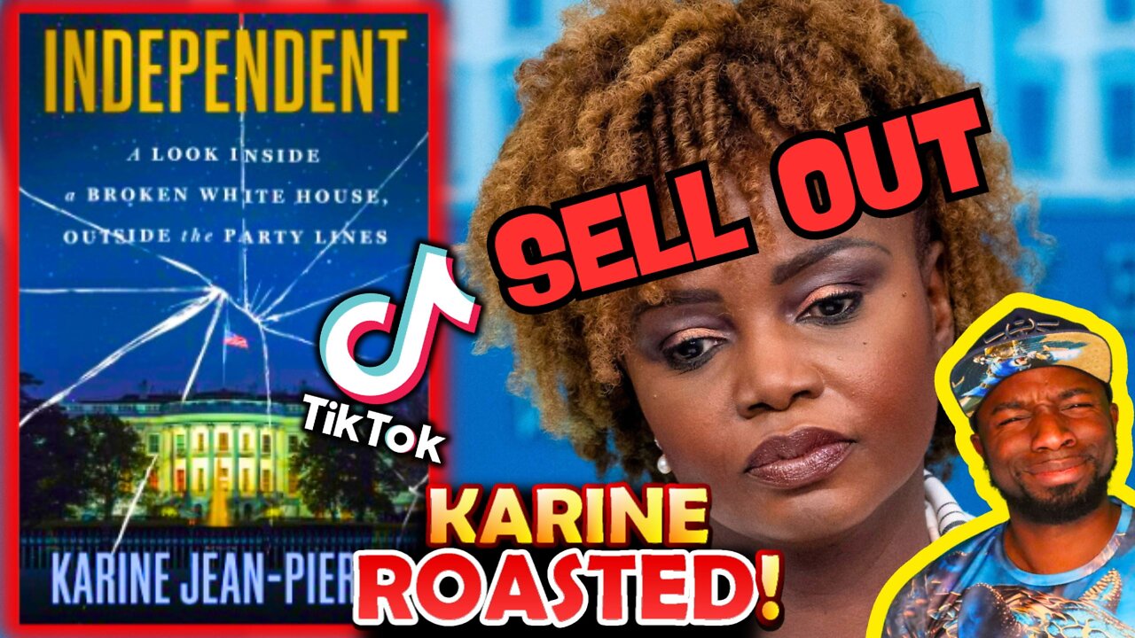 🚨TikTokers ROAST Karine Jean-Pierre For ABANDONING DEMOCRAT PARTY & GRIFTING With TELL ALL Book!