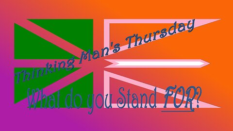 Thinking Man's Thursday - Stand FOR Something